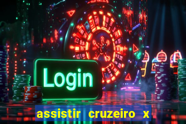 assistir cruzeiro x corinthians ao vivo gratis